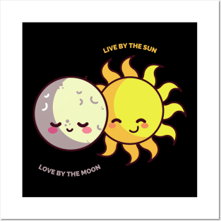 Live by the Sun, Love by the Moon Cute Gift for People Who Enjoy Life Posters and Art